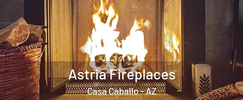 Astria Fireplaces Casa Caballo - AZ