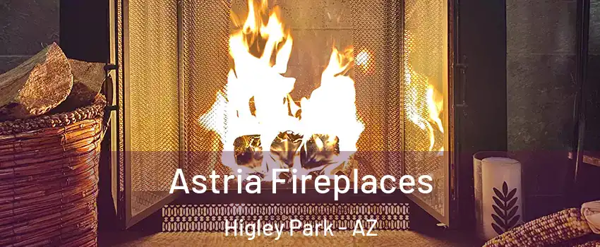 Astria Fireplaces Higley Park - AZ