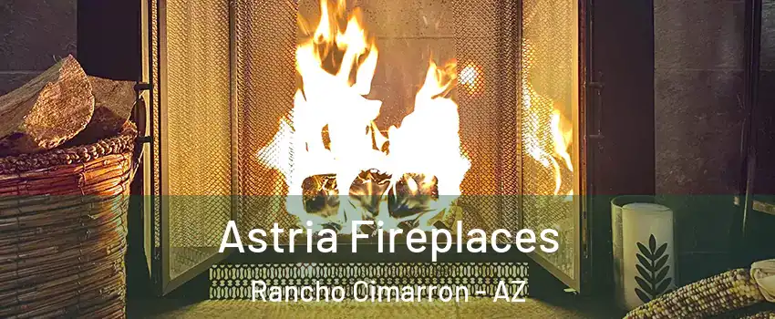 Astria Fireplaces Rancho Cimarron - AZ