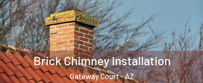 Brick Chimney Installation Gateway Court - AZ