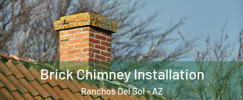 Brick Chimney Installation Ranchos Del Sol - AZ