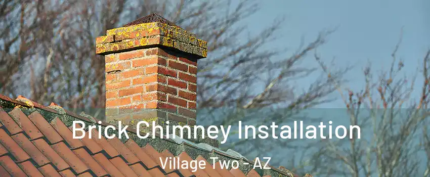 Brick Chimney Installation Village Two - AZ