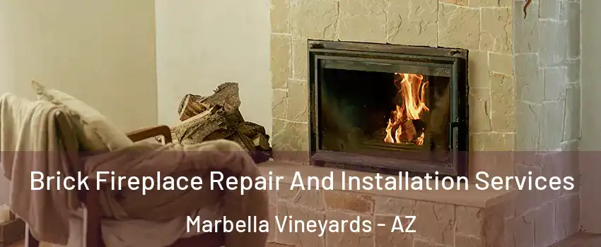 Brick Fireplace Repair And Installation Services Marbella Vineyards - AZ