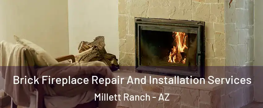 Brick Fireplace Repair And Installation Services Millett Ranch - AZ