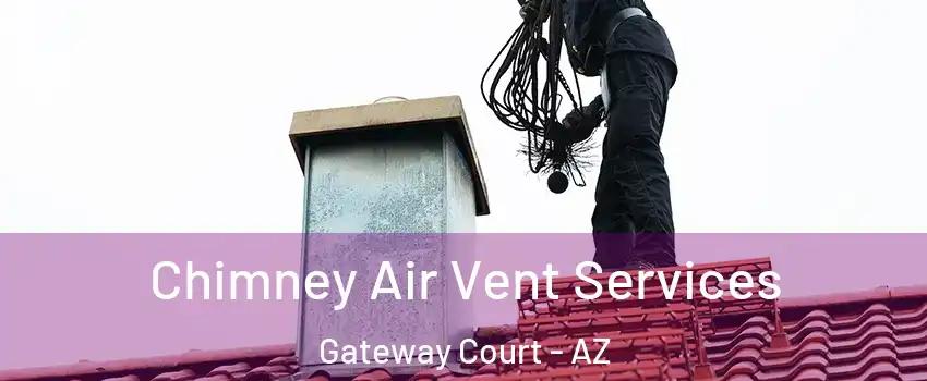 Chimney Air Vent Services Gateway Court - AZ