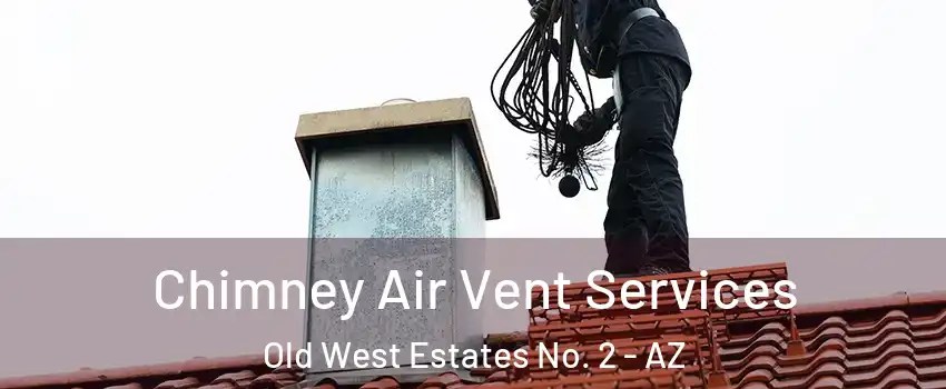 Chimney Air Vent Services Old West Estates No. 2 - AZ