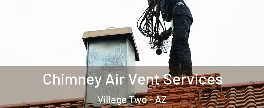 Chimney Air Vent Services Village Two - AZ