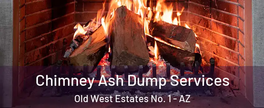 Chimney Ash Dump Services Old West Estates No. 1 - AZ