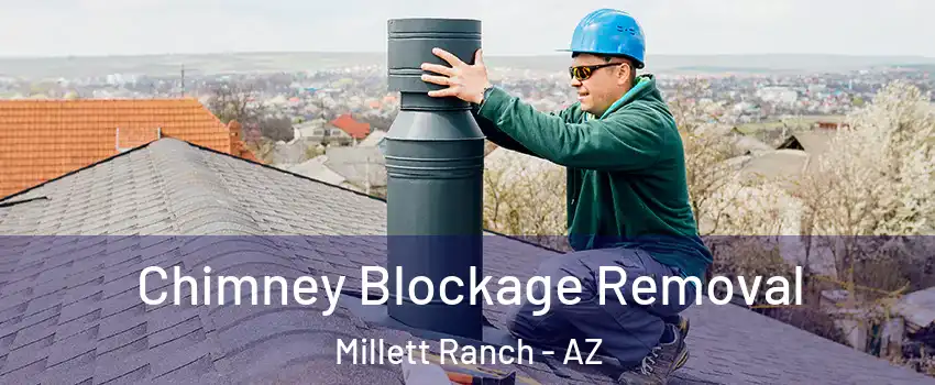 Chimney Blockage Removal Millett Ranch - AZ