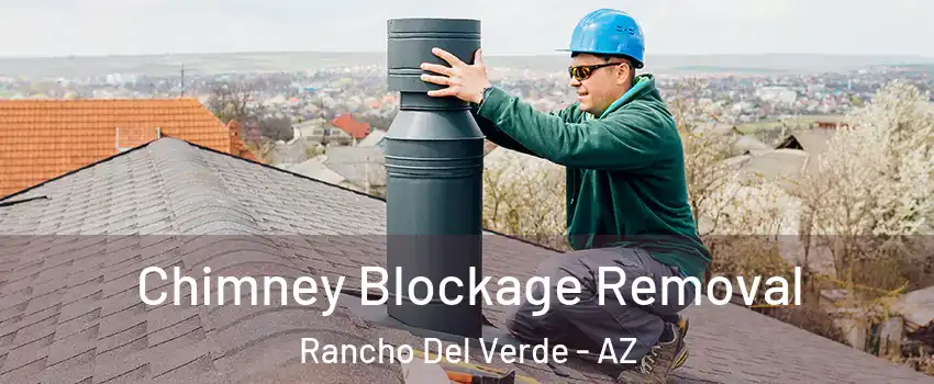 Chimney Blockage Removal Rancho Del Verde - AZ