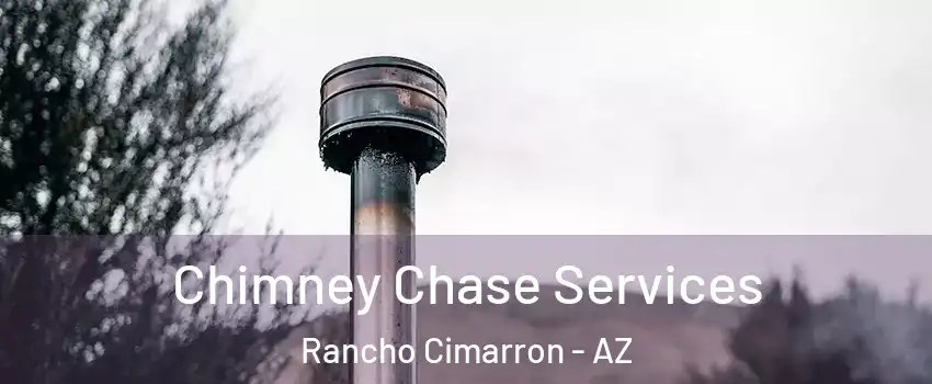 Chimney Chase Services Rancho Cimarron - AZ