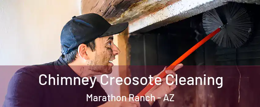 Chimney Creosote Cleaning Marathon Ranch - AZ