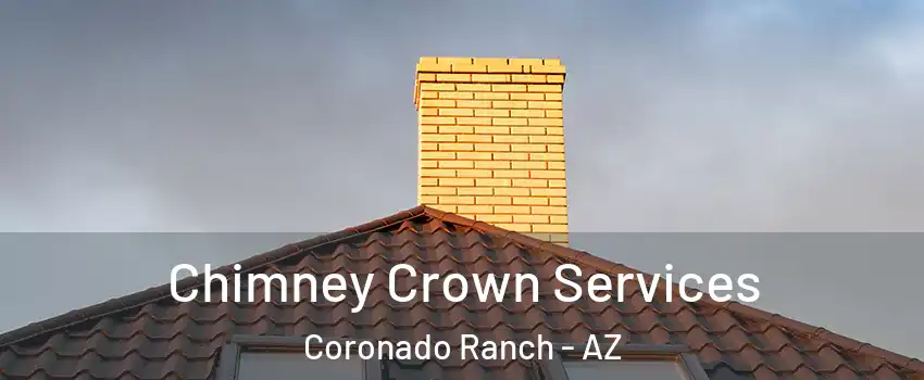 Chimney Crown Services Coronado Ranch - AZ