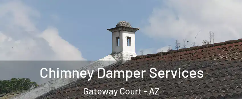 Chimney Damper Services Gateway Court - AZ