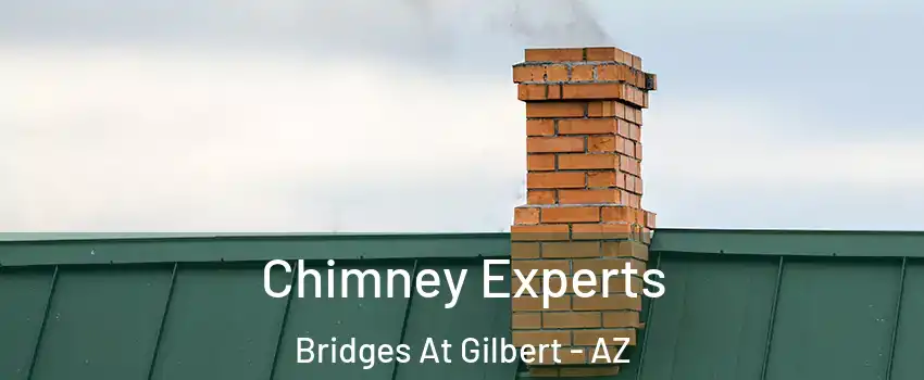 Chimney Experts Bridges At Gilbert - AZ