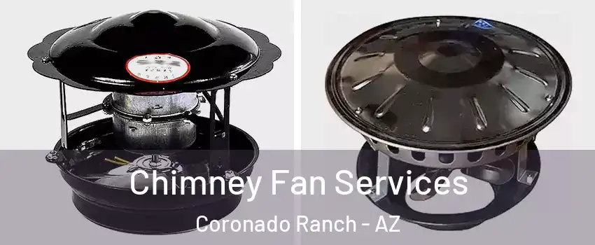 Chimney Fan Services Coronado Ranch - AZ