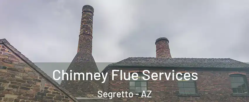 Chimney Flue Services Segretto - AZ