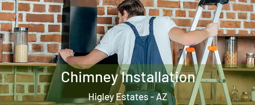 Chimney Installation Higley Estates - AZ