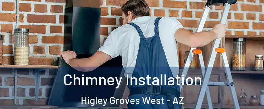 Chimney Installation Higley Groves West - AZ