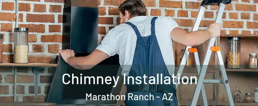 Chimney Installation Marathon Ranch - AZ