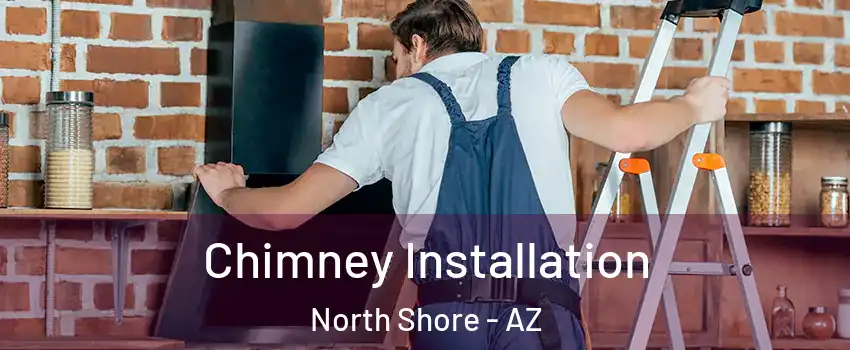 Chimney Installation North Shore - AZ