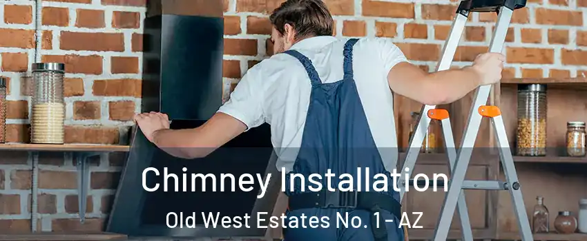 Chimney Installation Old West Estates No. 1 - AZ