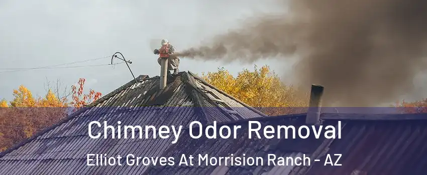 Chimney Odor Removal Elliot Groves At Morrision Ranch - AZ