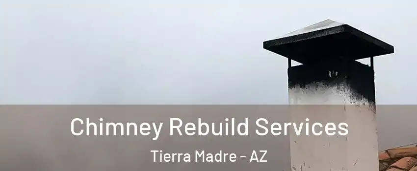 Chimney Rebuild Services Tierra Madre - AZ