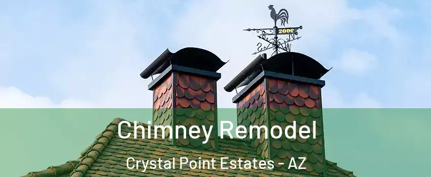 Chimney Remodel Crystal Point Estates - AZ