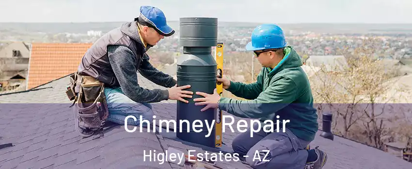 Chimney Repair Higley Estates - AZ