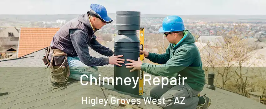 Chimney Repair Higley Groves West - AZ