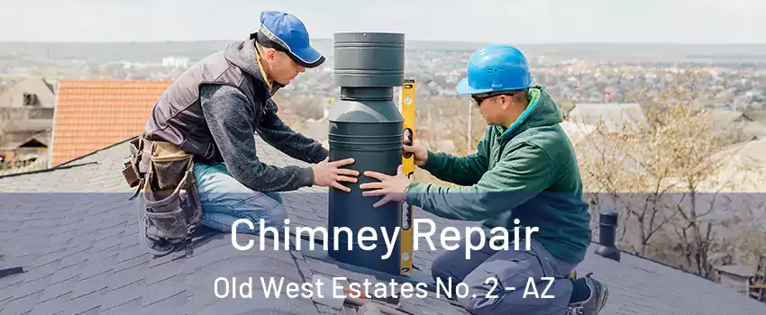 Chimney Repair Old West Estates No. 2 - AZ