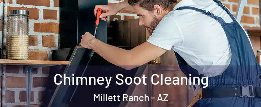 Chimney Soot Cleaning Millett Ranch - AZ