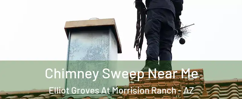 Chimney Sweep Near Me Elliot Groves At Morrision Ranch - AZ