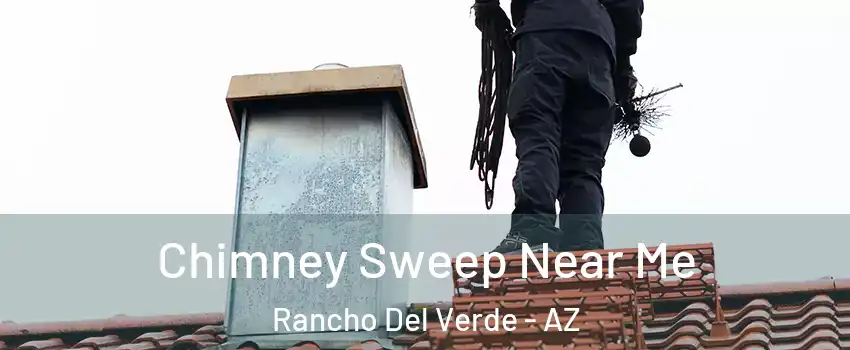 Chimney Sweep Near Me Rancho Del Verde - AZ