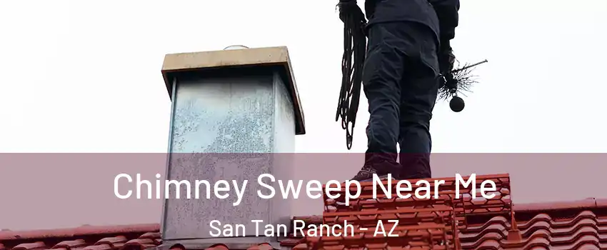 Chimney Sweep Near Me San Tan Ranch - AZ