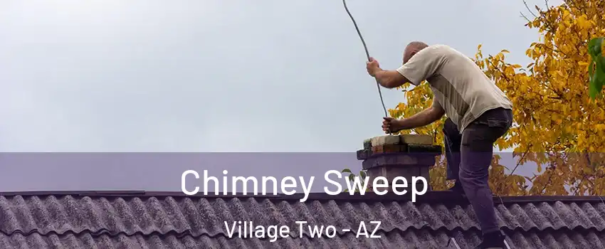 Chimney Sweep Village Two - AZ