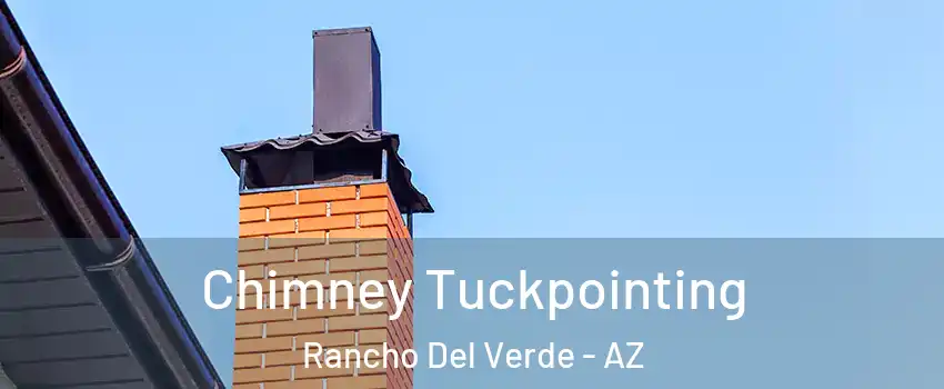 Chimney Tuckpointing Rancho Del Verde - AZ