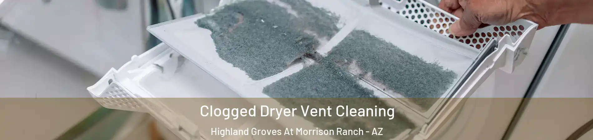 Clogged Dryer Vent Cleaning Highland Groves At Morrison Ranch - AZ