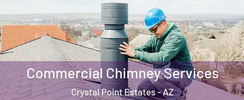 Commercial Chimney Services Crystal Point Estates - AZ