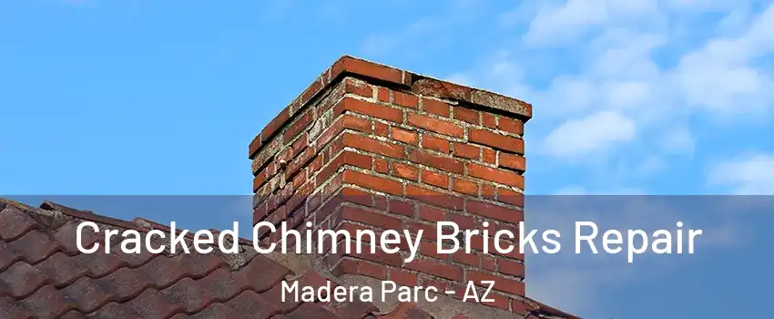 Cracked Chimney Bricks Repair Madera Parc - AZ