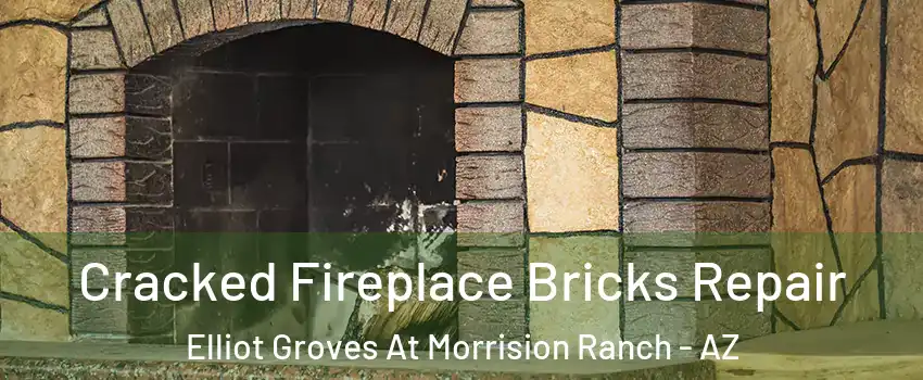 Cracked Fireplace Bricks Repair Elliot Groves At Morrision Ranch - AZ