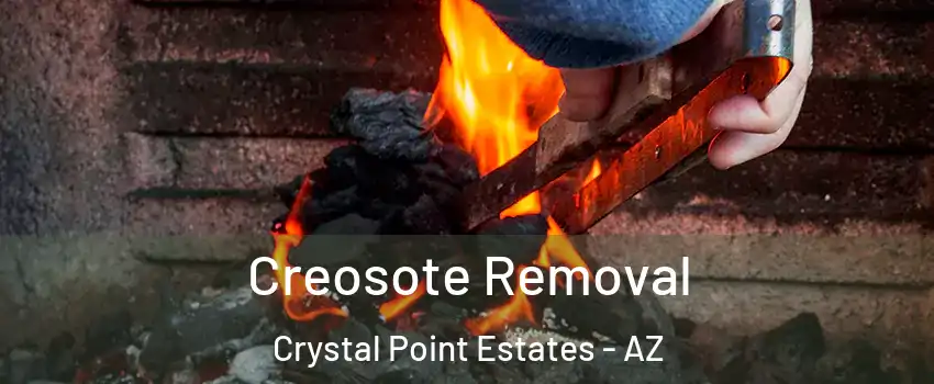 Creosote Removal Crystal Point Estates - AZ