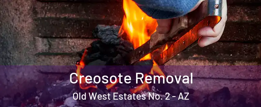 Creosote Removal Old West Estates No. 2 - AZ