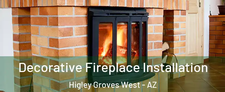 Decorative Fireplace Installation Higley Groves West - AZ