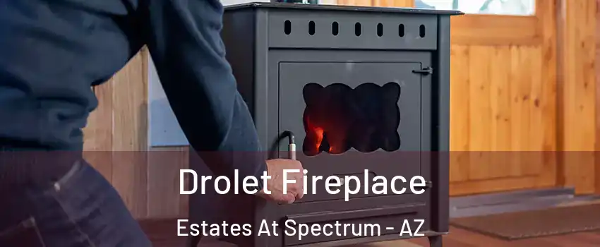 Drolet Fireplace Estates At Spectrum - AZ