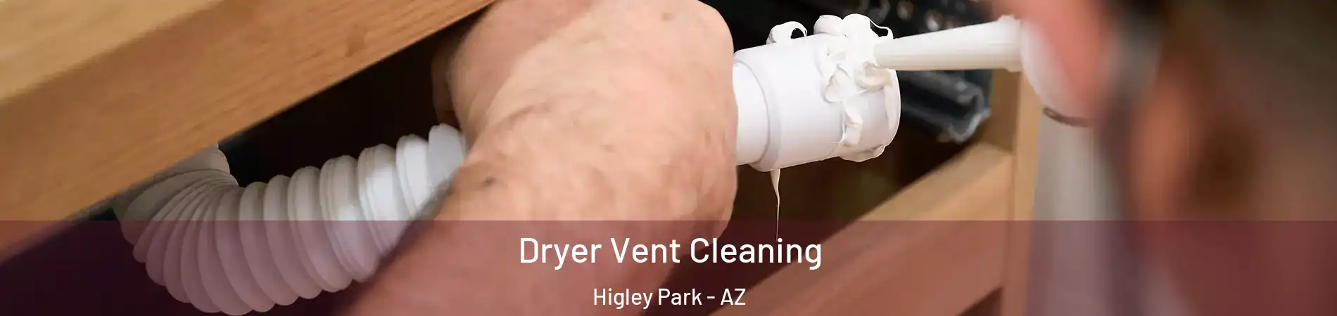 Dryer Vent Cleaning Higley Park - AZ