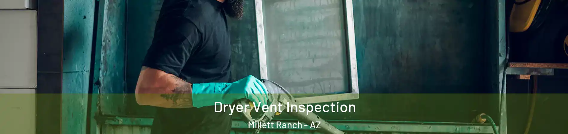 Dryer Vent Inspection Millett Ranch - AZ