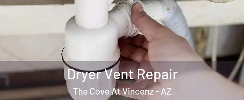 Dryer Vent Repair The Cove At Vincenz - AZ