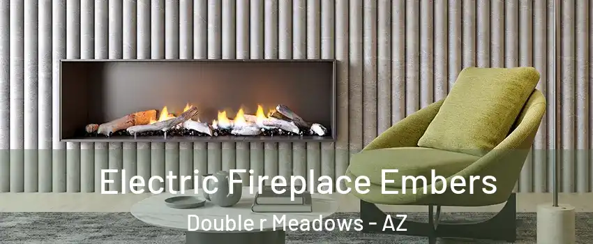 Electric Fireplace Embers Double r Meadows - AZ